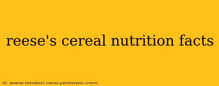 reese's cereal nutrition facts