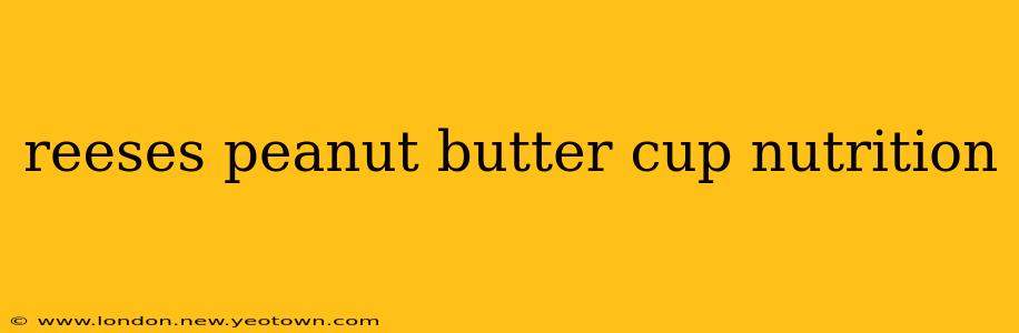 reeses peanut butter cup nutrition