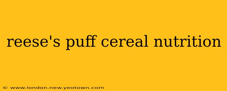 reese's puff cereal nutrition