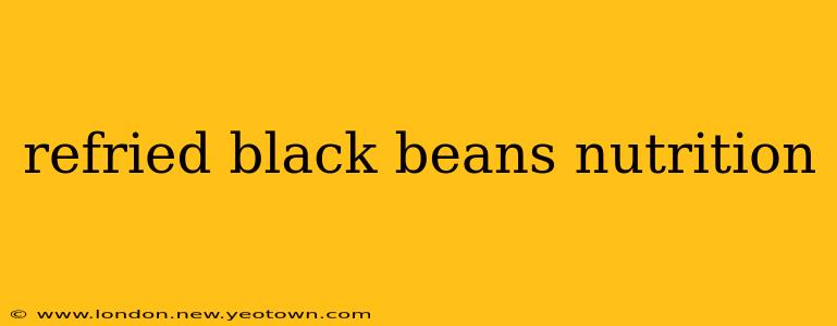 refried black beans nutrition