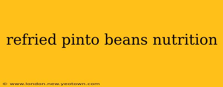 refried pinto beans nutrition