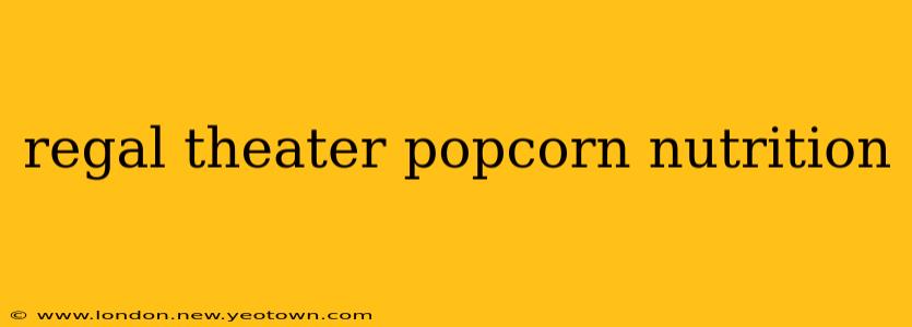 regal theater popcorn nutrition