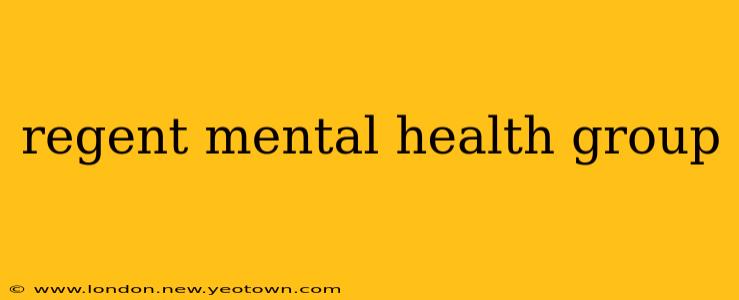 regent mental health group