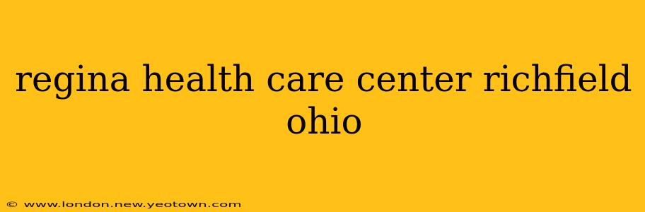 regina health care center richfield ohio