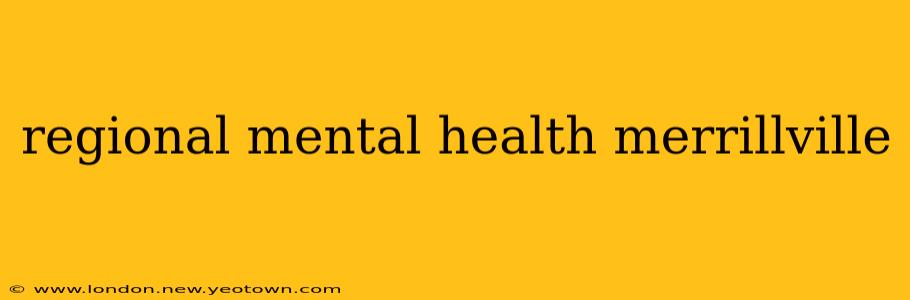 regional mental health merrillville