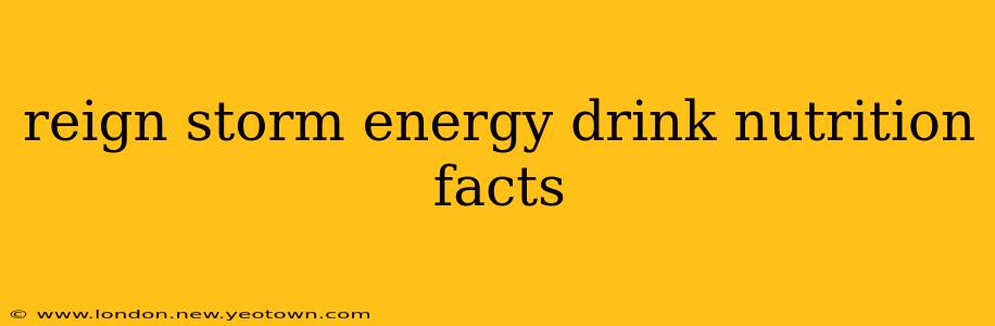 reign storm energy drink nutrition facts