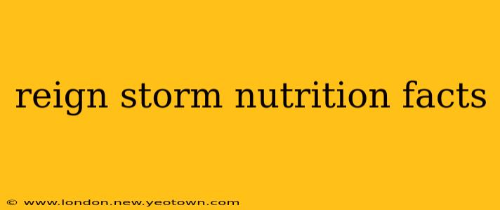 reign storm nutrition facts