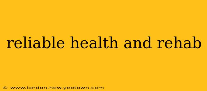 reliable health and rehab