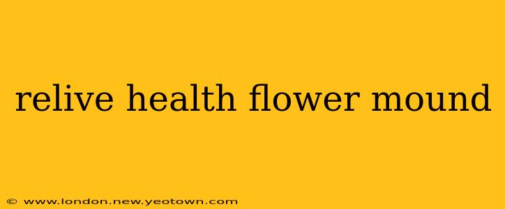 relive health flower mound