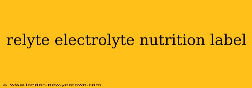 relyte electrolyte nutrition label