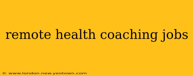 remote health coaching jobs