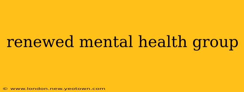 renewed mental health group