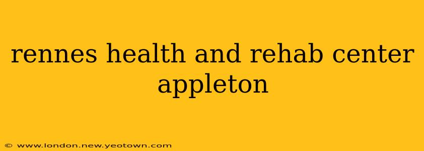 rennes health and rehab center appleton