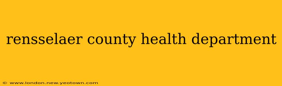 rensselaer county health department