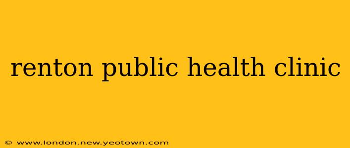 renton public health clinic