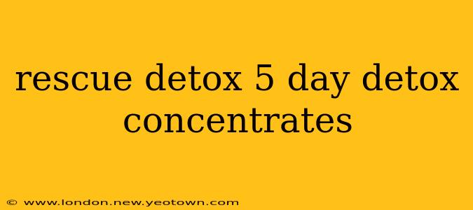 rescue detox 5 day detox concentrates