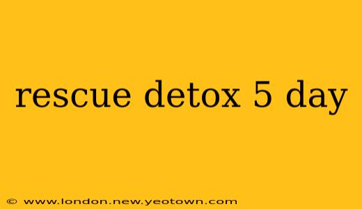 rescue detox 5 day
