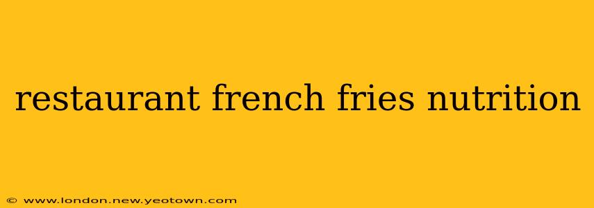 restaurant french fries nutrition