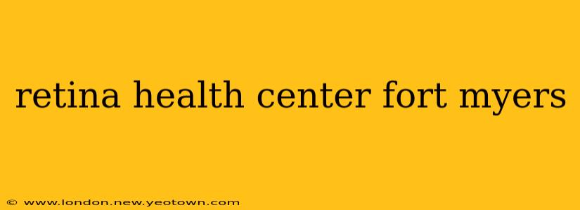 retina health center fort myers