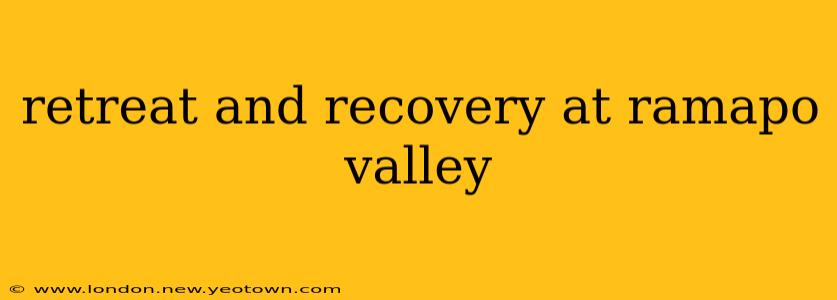 retreat and recovery at ramapo valley