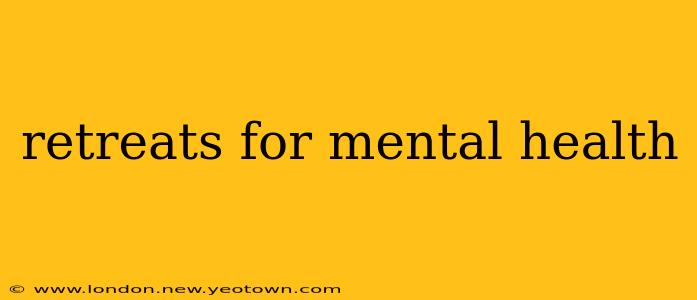 retreats for mental health