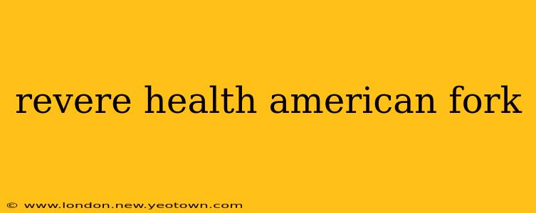 revere health american fork