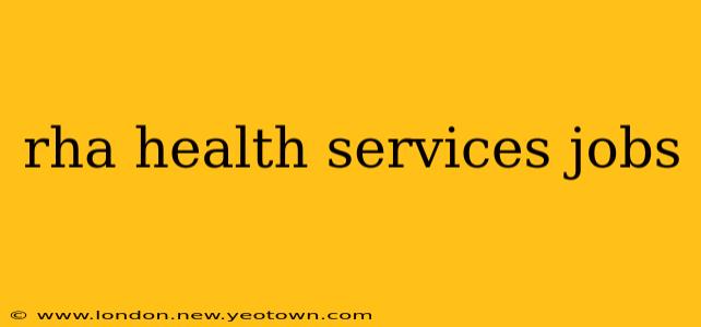 rha health services jobs