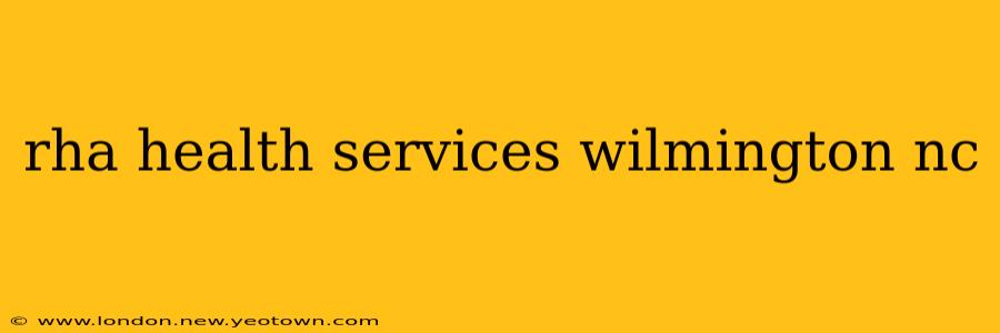 rha health services wilmington nc