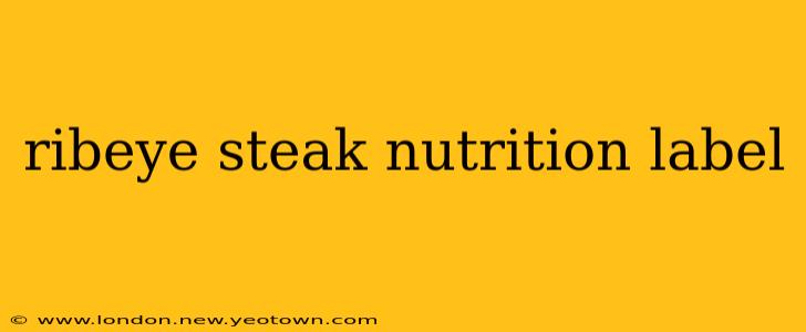 ribeye steak nutrition label