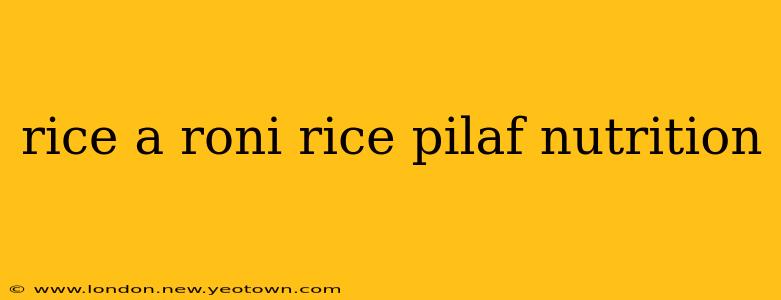 rice a roni rice pilaf nutrition