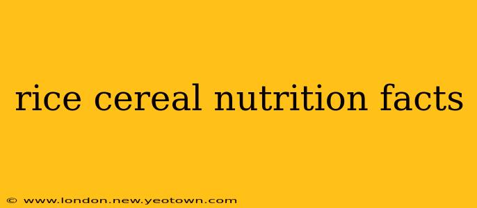 rice cereal nutrition facts