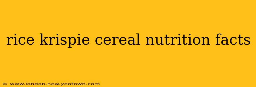 rice krispie cereal nutrition facts