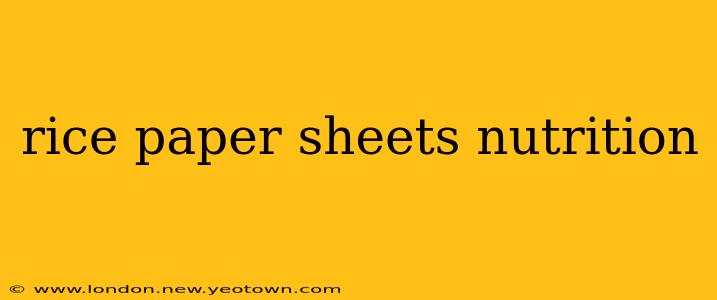 rice paper sheets nutrition