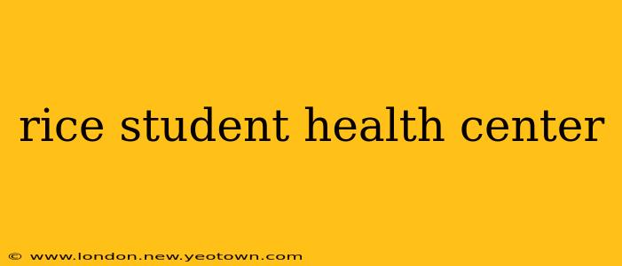 rice student health center