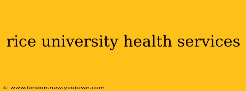 rice university health services