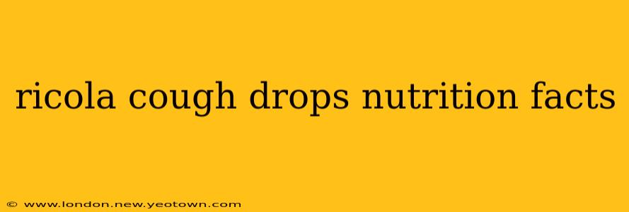 ricola cough drops nutrition facts