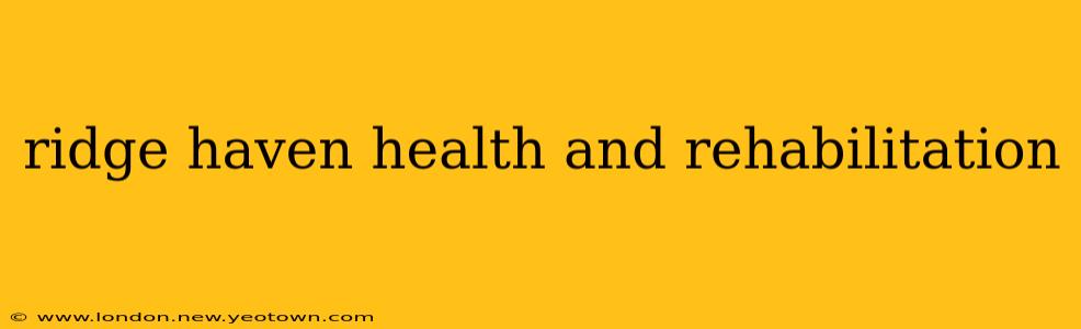 ridge haven health and rehabilitation