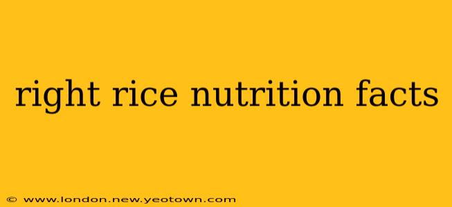 right rice nutrition facts