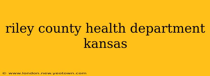 riley county health department kansas