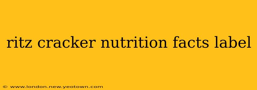 ritz cracker nutrition facts label