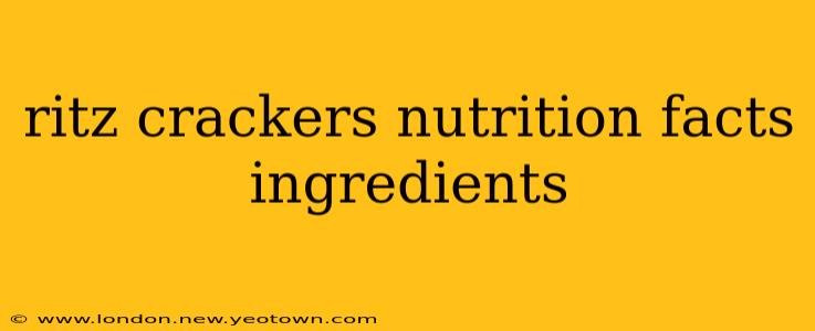 ritz crackers nutrition facts ingredients