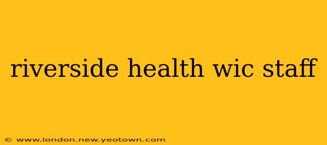 riverside health wic staff