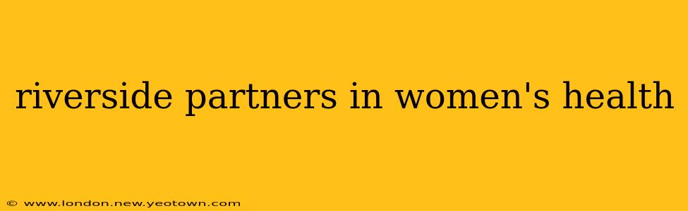 riverside partners in women's health