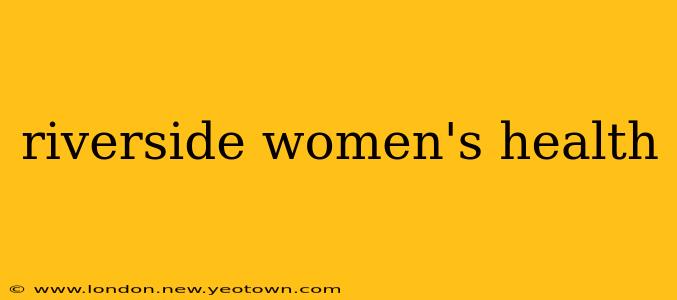 riverside women's health