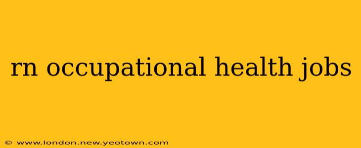 rn occupational health jobs