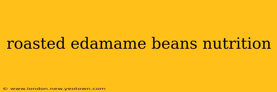 roasted edamame beans nutrition