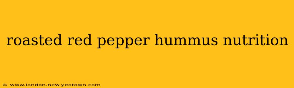 roasted red pepper hummus nutrition