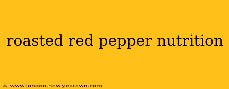 roasted red pepper nutrition