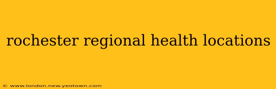 rochester regional health locations