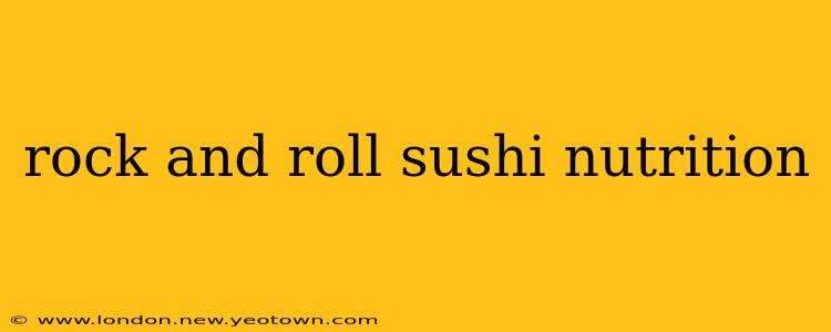 rock and roll sushi nutrition